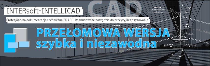INTERsoft-INTELLICAD uniwersalne narz�dzie CAD dla wszystkich bran�.